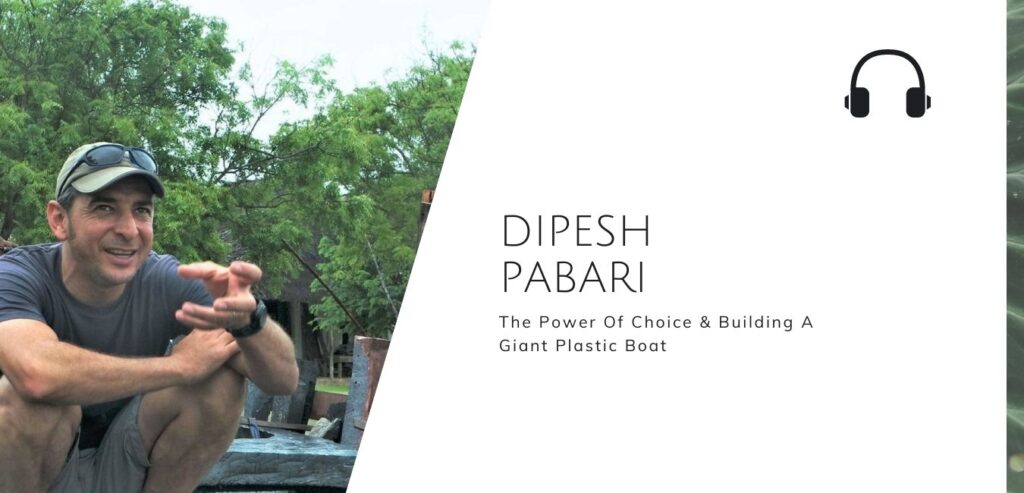 选择的力量&与Dipesh Pabari在可持续丛林播客#sustainablejungle中建造一艘巨大的塑料船bob电竞官网