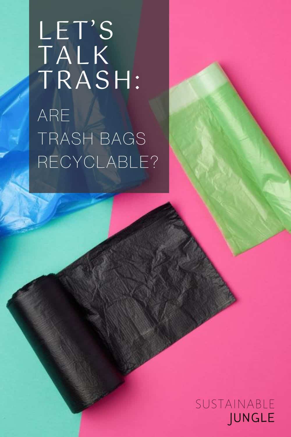 让我们谈谈垃圾:垃圾袋是可回收的吗?图片来源:nndanko Getty Images on Canva Pro #垃圾袋可回收#垃圾袋可回收#塑料垃圾袋不可回收#可持续丛林